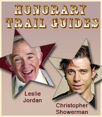 Honorary Trail Guides, Leslie Jordan and Christopher Showerman!